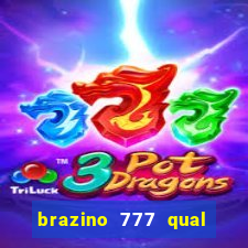 brazino 777 qual melhor jogo